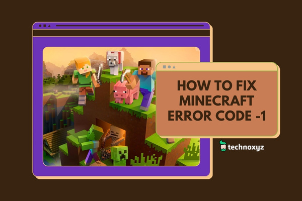 How To Fix Minecraft Exit Code -1 in 2024?