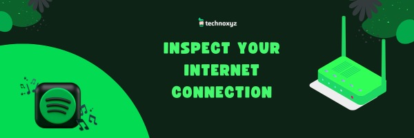 Inspect Your Internet Connection - Fix Spotify Error Code Auth 74 in 2023?