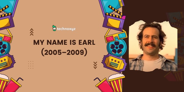 My Name Is Earl (2005 - 2009) - Best Jason Lee Movies and TV Shows