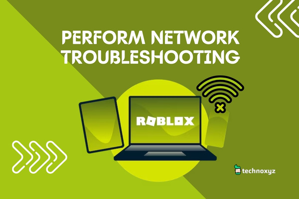 Perform Network Troubleshooting - Way to fix Roblox Error Code 533 in 2024