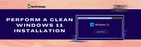 Perform a Clean Windows 11 Installation - Solution to Fix No Wi-Fi Network Found on Windows 11