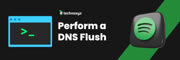 Perform a DNS Flush - Fix Spotify Error Code Auth 74 in 2024?