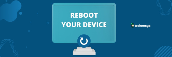 Reboot Your Device - Fix Ticketmaster Error Code U201 in 2023