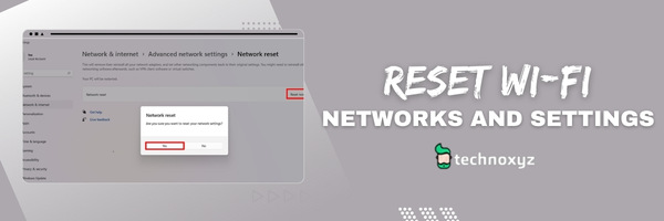 Reset Wi-Fi Networks and Settings - Solution to Fix No Wi-Fi Network Found on Windows 11