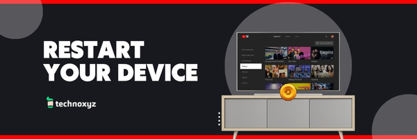 Restart Your Device - way to Fix Fix YouTube TV Error Code 3 in 2023