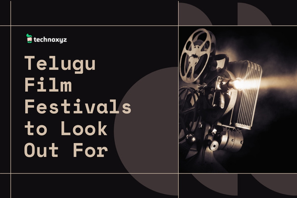 Telugu Film Festivals to Look Out For