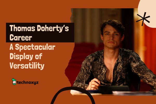 Thomas Doherty's Career: A Spectacular Display of Versatility
