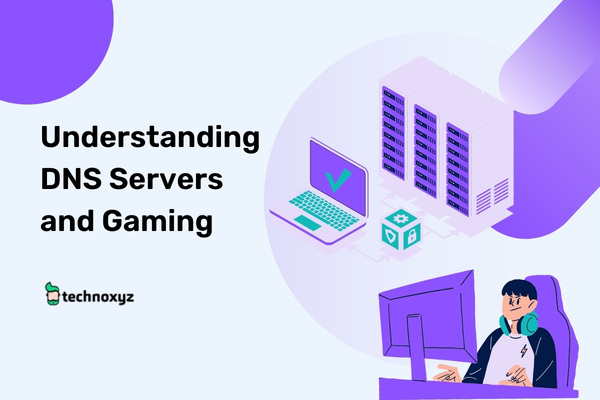 Understanding DNS Servers and Gaming