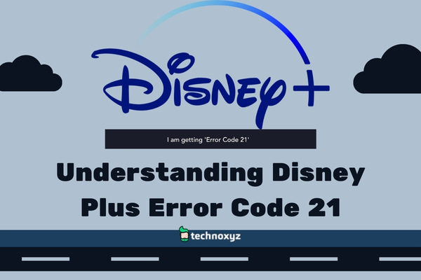 Understanding Disney Plus Error Code 21