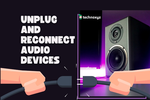 Unplug and Reconnect Audio Devices - Fix YouTube Audio Renderer Error in 2024?