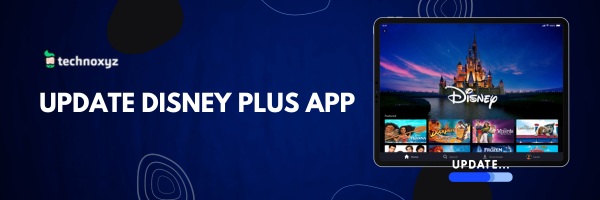 Update Disney Plus App - way to Fix Disney Plus Error Code 92 in 2024?