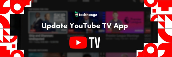 Update YouTube TV App - way to Fix Fix YouTube TV Error Code 3 in 2023