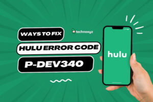 How to Fix Hulu Error Code P-DEV340 in [cy]? [7 Solutions]