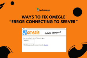 How to Fix Omegle "Error Connecting to Server" in [cy]?