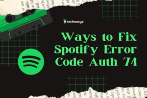 How to Fix Spotify Error Code Auth 74 in [cy]? [10 Fixes]