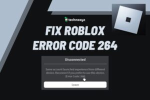 How to Fix Roblox Error Code 264 in [cy]? [7 Solutions]
