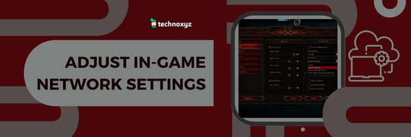 Adjust In-game Network Settings - Fix Diablo 4 Error Code 316703