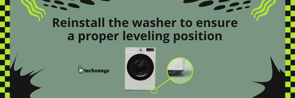 Reinstall the Washer to Ensure a Proper Leveling Position - Fix OE Error Code LG Washer