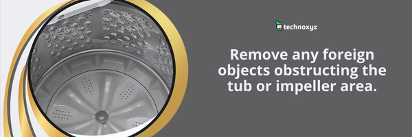 Remove Any Foreign Objects Obstructing the Tub or Impeller Area - Fix OE Error Code LG Washer