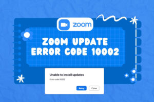 How to Fix Zoom Update Error Code 10002 in [cy]? [10 Fixes]