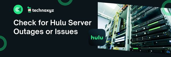 Check for Hulu Server Outages or Issues - Fix Hulu Error Code P-DEV322