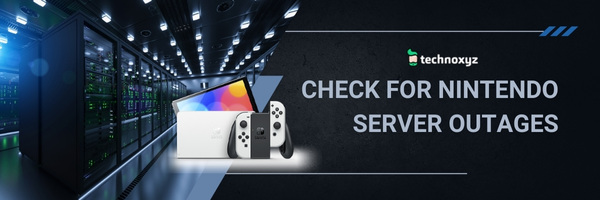 Check for Nintendo Server Outages - Fix Nintendo Error Code 9001-0026