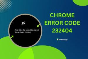How to Fix Chrome Error Code 232404 in [cy]? [10 Solutions]