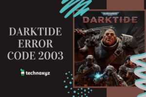 How to Fix Warhammer 40K: Darktide Error Code 2003 in [cy]?
