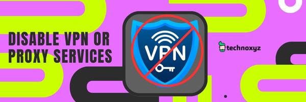 Disable VPN or Proxy Services - Fix Destiny 2 Error Code Calabrese