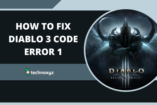 How to Fix Diablo 3 Error Code 1 in 2024?