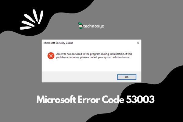 how-to-fix-microsoft-error-code-53003-in-2024-10-fixes