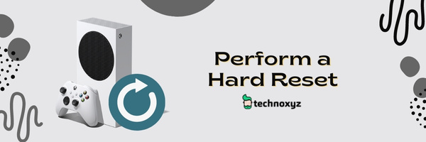 Perform a Hard Reset - Fix Xbox Error Code 0x87e11838 in 2024?