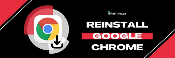 Reinstall Google Chrome - Fix Chrome Error Code RESULT_CODE_HUNG