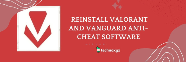 Reinstall Valorant and Vanguard Anti-Cheat Software -  Fix Valorant Error Code 59 in 2023?