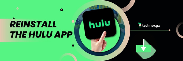 Reinstall the Hulu App - Fix Hulu Error Code P-DEV322
