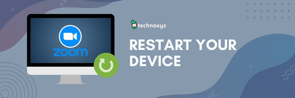 Restart Your Device - Fix Zoom Update Error Code 10002 in 2024?
