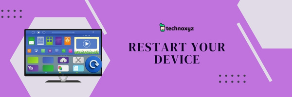 Restart Your Device - Fix Hulu Error Code P-DEV322