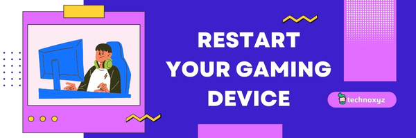 Restart Your Gaming Device - Fix Destiny 2 Error Code Calabrese