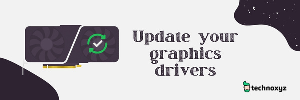 Update Your Graphics Drivers -  Fix Valorant Error Code 59 in 2024?