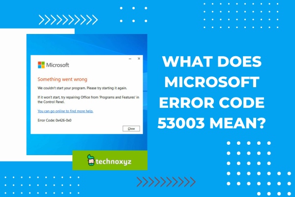 What Does Microsoft Error Code 53003 Mean?