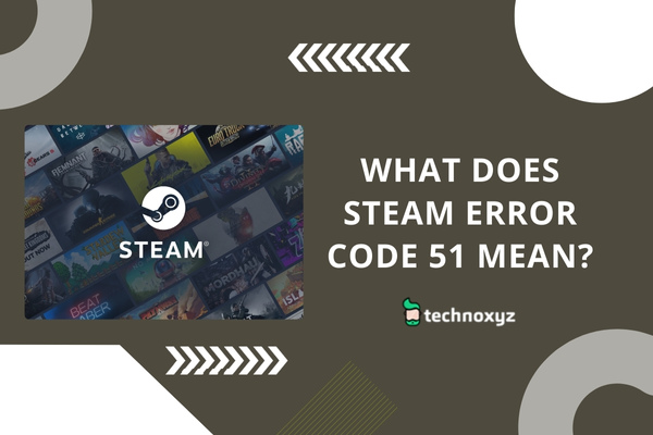 What Does Steam Error Code 51 Mean?