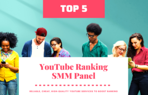 5 Best SMM Panels to Boost YouTube Ranking 5