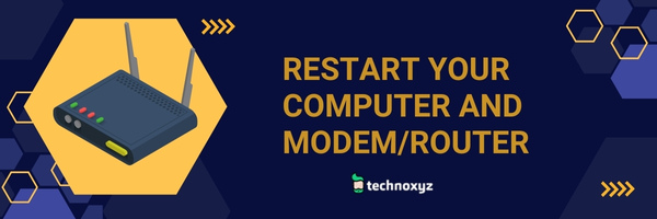 Restart your computer and modem/router - fix microsoft error code 53003