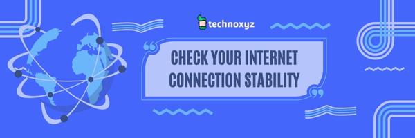 Check Your Internet Connection Stability - Fix Star Citizen Error Code 19003