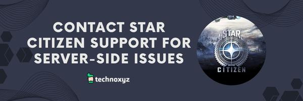 Contact Star Citizen Support for Server Side Issues - Fix Star Citizen Error Code 19003