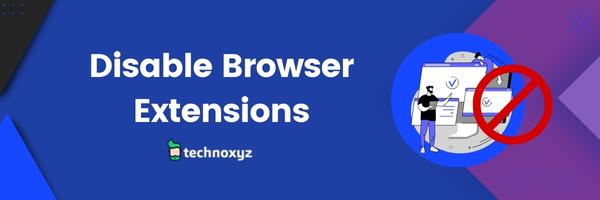 Disable Browser Extensions - Fix 9Anime Error Code 233011 in 2024