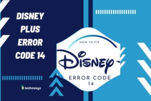 How to Fix Disney Plus Error Code 14 in [cy]?