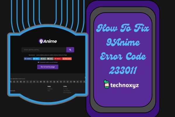 How to Fix 9Anime Error Code 233011 in 2024?
