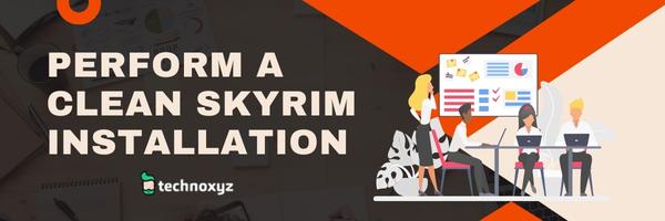 Perform a Clean Skyrim Installation - Fix Skyui Error Code 1 In 2024