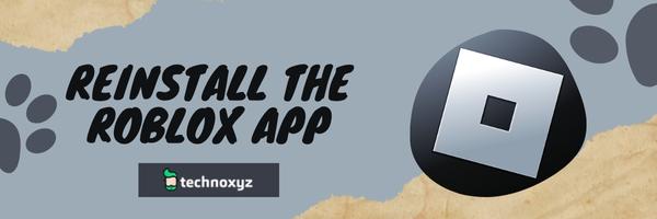 Reinstall the Roblox App - Fix Roblox Error Code 429 in 2024